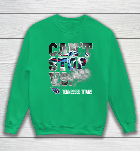 NFL Tennessee Titans Can't Stop Vs Sweatshirt 5