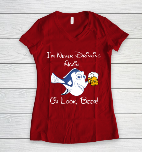 Beer Lover Funny Shirt Dory Fish I'm Never Drinking Again Oh Look Beer Women's V-Neck T-Shirt 8