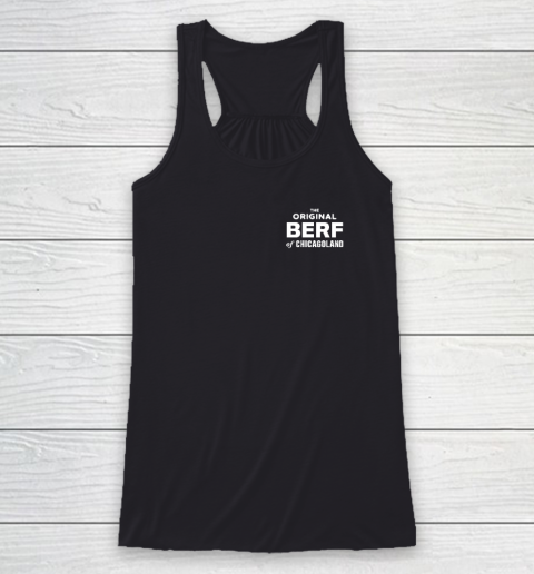 The Original Berf Of Chicagoland Racerback Tank