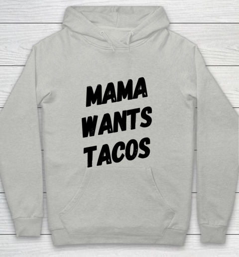 Mother's Day Funny Gift Ideas Apparel  Mama Wants Tacos Taco Lover Shirt Funny Mom Shirt T Sh Youth Hoodie