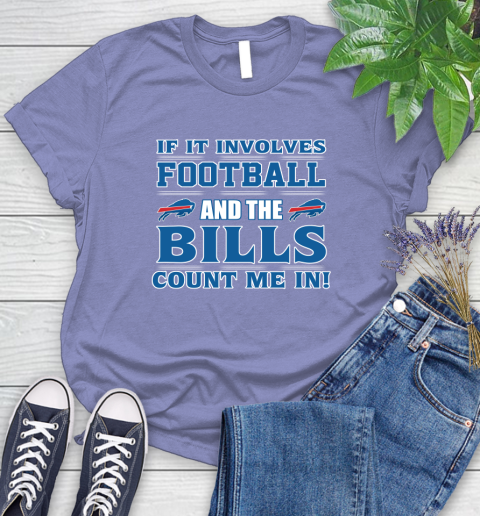 NFL If It Involves Football And The Buffalo Bills Count Me In Sports Women's T-Shirt 11