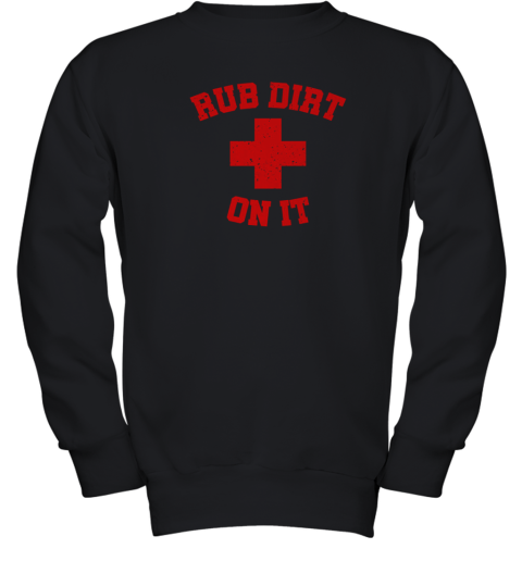 Baseball Rub Dirt On It First Aid Youth Sweatshirt