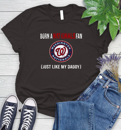 MLB Baseball Washington Nationals Loyal Fan Just Like My Daddy Shirt Women's T-Shirt 9