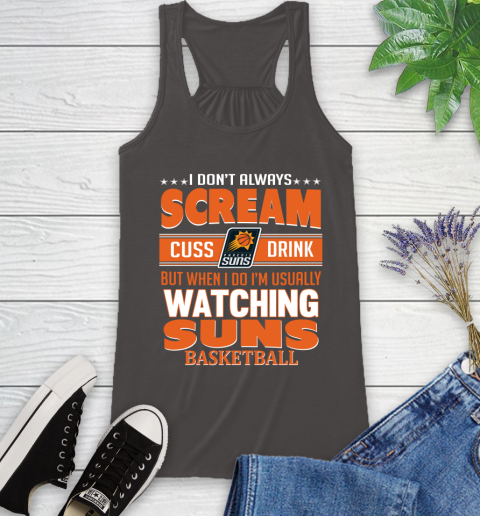 Phoenix Suns NBA Basketball I Scream Cuss Drink When I'm Watching My Team Racerback Tank 11