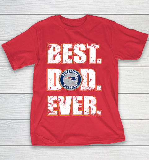 NFL New England Patriots Football Best Dad Ever Family Shirt Youth T-Shirt - Image 8