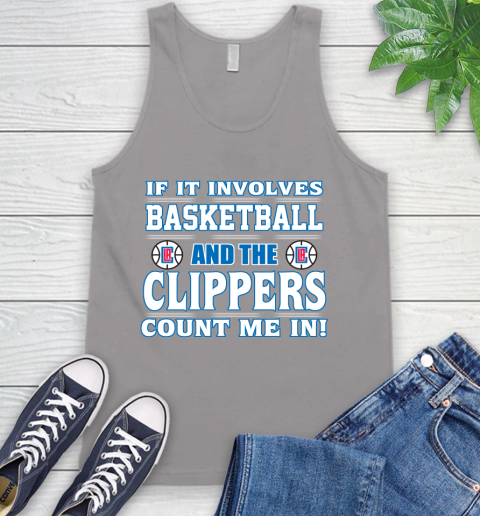 NBA If It Involves Basketball And Los Angeles Clippers Count Me In Sports Tank Top 4