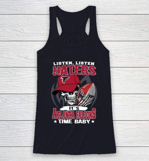 Listen Haters It is FALCONS Time Baby NFL Racerback Tank - Image 8