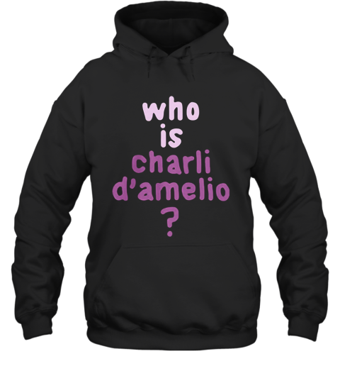 Who Is Charli D Amelio Hoodie Cheap T Shirts Store Online Shopping