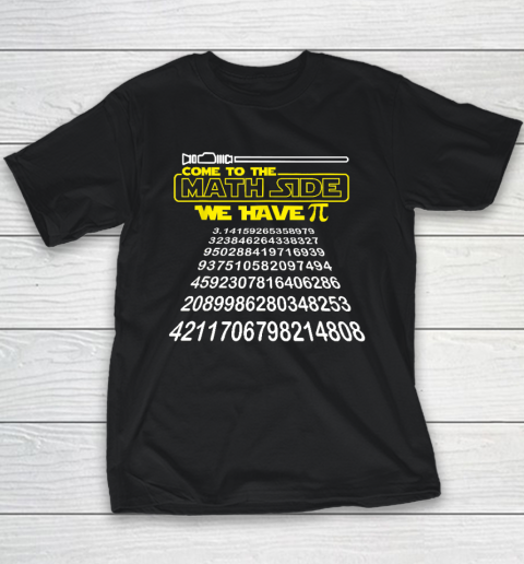 Come To The Math Side We Have Pi Math Gift Pi Day Teacher Youth T-Shirt