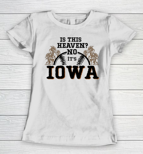 Is This Heaven No It's Iowa Baseball Women's T-Shirt