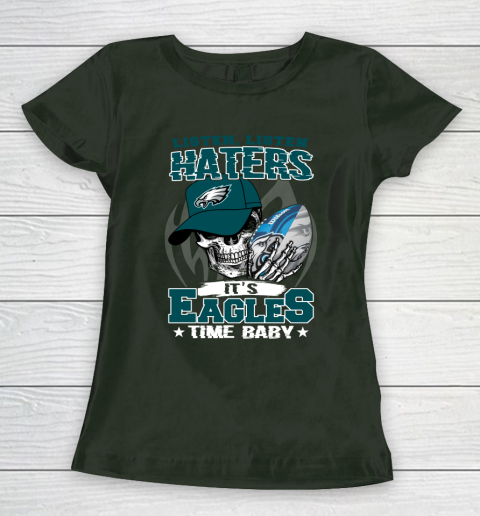 Listen Haters It is EAGLES Time Baby NFL Women's T-Shirt 4