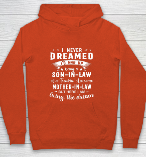 Son In Law Shirt  I Never Dreamed I D End Up Being Son In Law Youth Hoodie 3