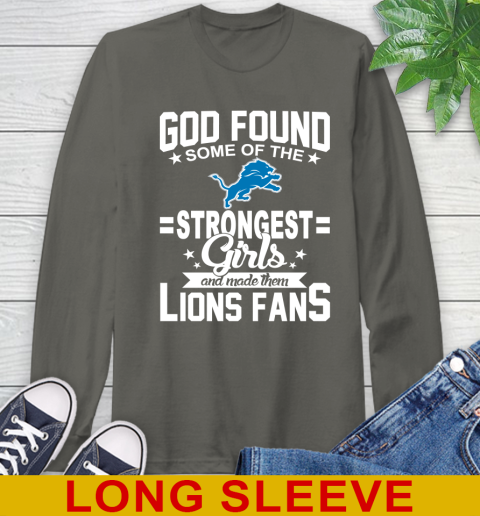 Detroit Lions NFL Football God Found Some Of The Strongest Girls Adoring Fans Long Sleeve T-Shirt 10