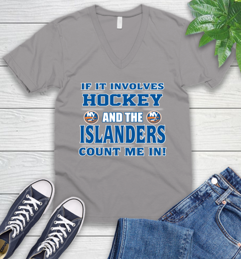 NHL If It Involves Hockey And The New York Islanders Count Me In Sports V-Neck T-Shirt 4