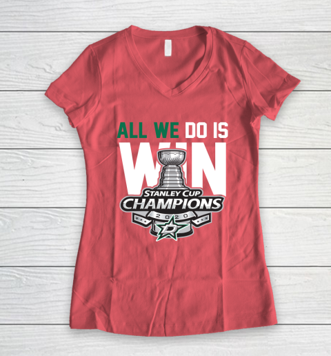 Dallas Stars Stanley Cup Champions All We Do Is Win Women's V-Neck T-Shirt 4