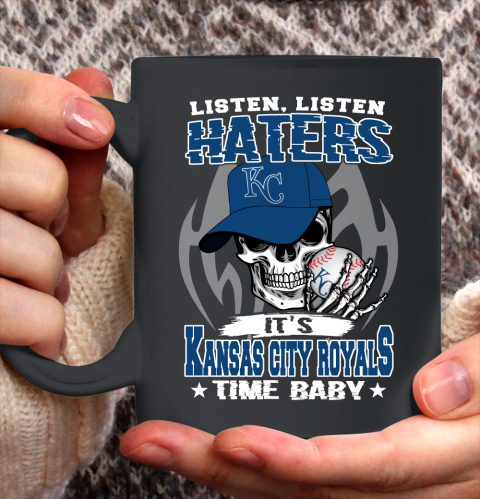 Listen Haters It is ROYALS Time Baby MLB Ceramic Mug 11oz