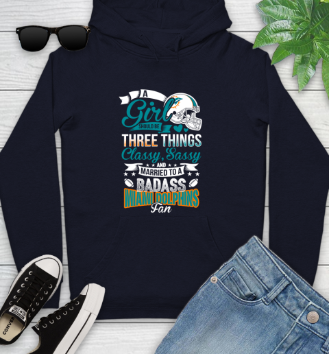 Miami Dolphins NFL Football A Girl Should Be Three Things Classy Sassy And A Be Badass Fan Youth Hoodie 3