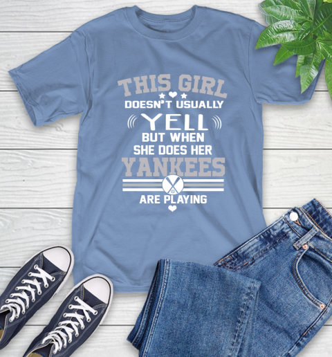 New York Yankees MLB Baseball I Yell When My Team Is Playing T-Shirt 12
