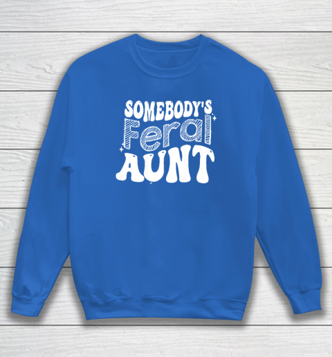 Somebody's Feral Aunt Sweatshirt - Image 6