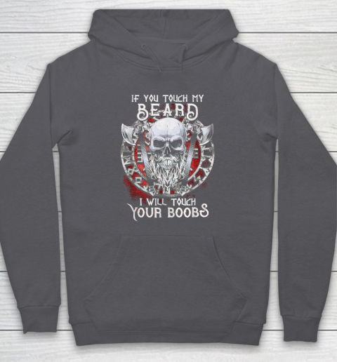 If You Touch My Beard I Will Touch Your Boobs Hoodie 4