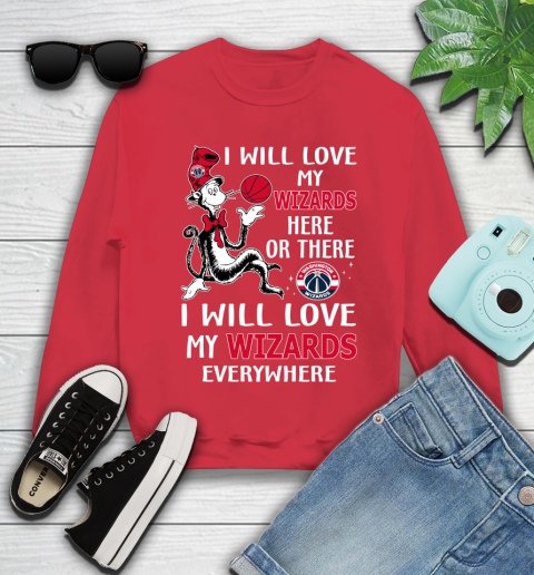 NBA Basketball Washington Wizards I Will Love My Wizards Everywhere Dr Seuss Shirt Youth Sweatshirt 6