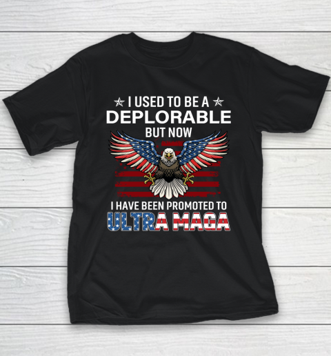 I Used To Be a Deplorable But Now I Have Been Promoted To Ultra Maga Youth T-Shirt