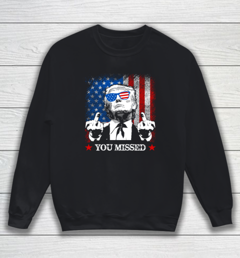 You Missed Trump 2024 US American Flag Sweatshirt