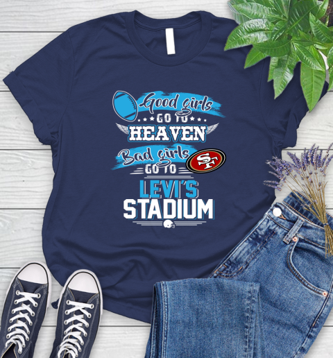 San Francisco 49ers NFL Bad Girls Go To Levi's Stadium Shirt Women's T-Shirt 14