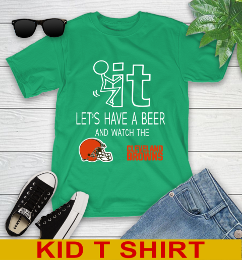 Cleveland Browns Football NFL Let's Have A Beer And Watch Your Team Sports Youth T-Shirt 7