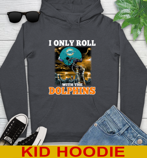 Miami Dolphins NFL Football I Only Roll With My Team Sports Youth Hoodie 9