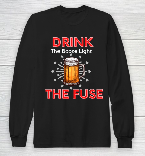 Beer Lover Funny Shirt Drink The Booze Light The Fuse Beer Long Sleeve T-Shirt