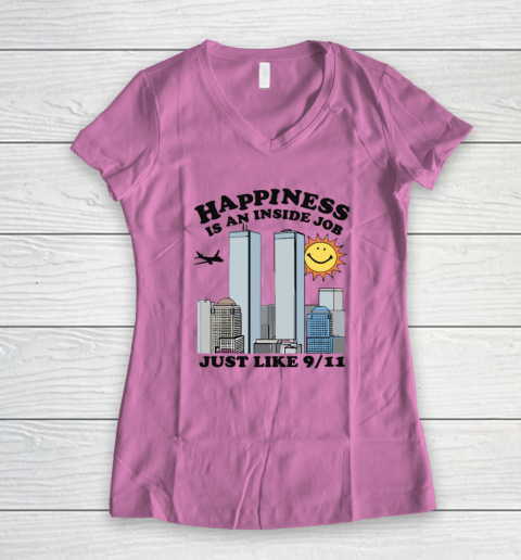 Happiness Is An Inside Job Just Like 9 11 Women's V-Neck T-Shirt 6