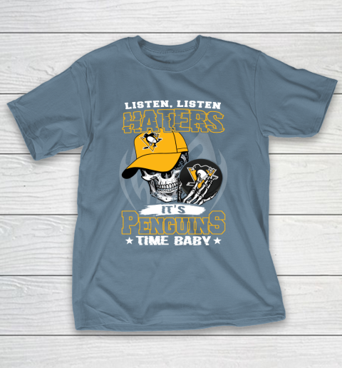 Listen Haters It is PENGUINS Time Baby NHL T-Shirt 6
