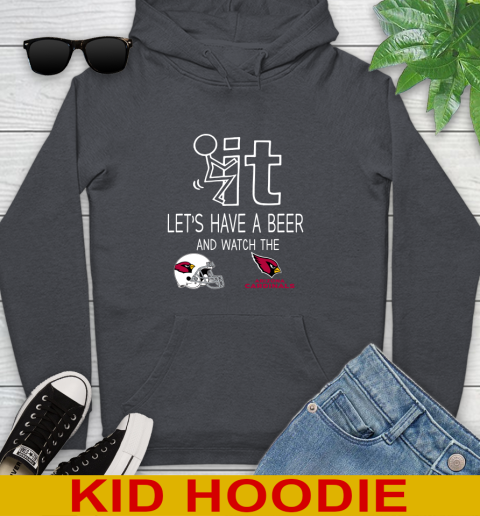 Arizona Cardinals Football NFL Let's Have A Beer And Watch Your Team Sports Youth Hoodie 9