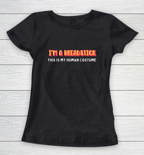 I'm a breadstick this is my human costume halloween Women's T-Shirt
