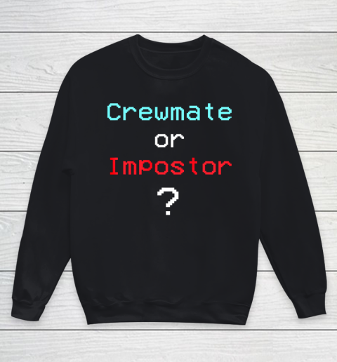 Crewmate or Impostor T shirt Funny Gaming Youth Sweatshirt