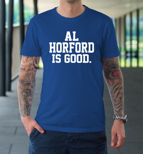 Al Horford Is Good T Shirt Tee For Sports