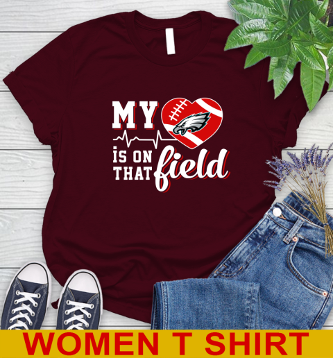 NFL My Heart Is On That Field Football Sports Philadelphia Eagles Women's T-Shirt 6