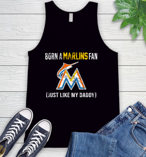 MLB Baseball Miami Marlins Loyal Fan Just Like My Daddy Shirt Tank Top
