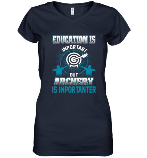 Education Is Important But Archery Is Importanter Women's V-Neck T-Shirt 3 Education Is Important But Archery Is Importanter Women's V-Neck T-Shirt - Image 3
