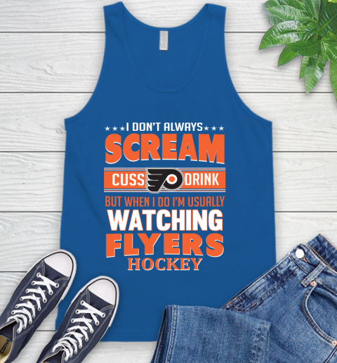 Philadelphia Flyers NHL Hockey I Scream Cuss Drink When I'm Watching My Team Tank Top 4
