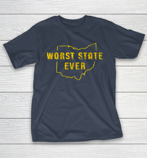 Worst State Ever Ohio Sucks Michigan Sports Fan T-Shirt 2