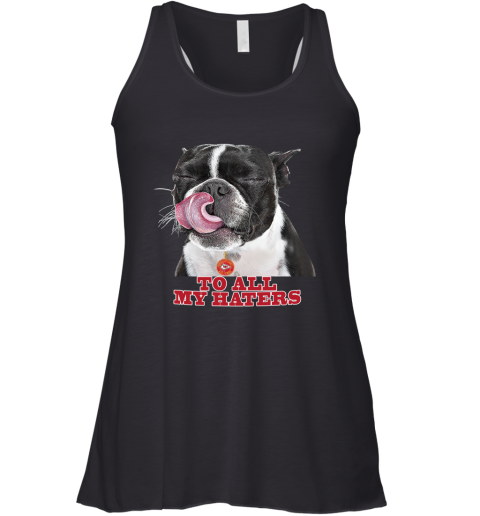 Kansas City Chiefs To All My Haters Dog Licking Racerback Tank