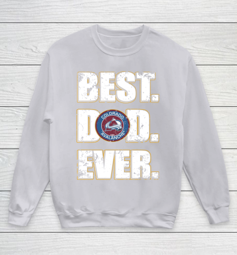 NHL Colorado Avalanche Hockey Best Dad Ever Family Shirt Youth Sweatshirt 3