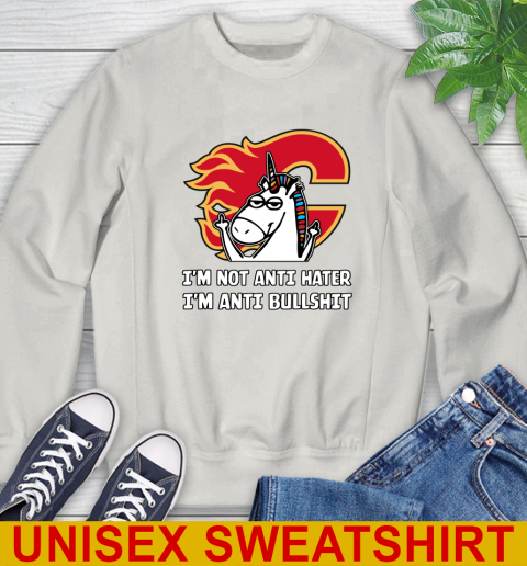 Calgary Flames NHL Hockey Unicorn I'm Not Anti Hater I'm Anti Bullshit Sweatshirt 12