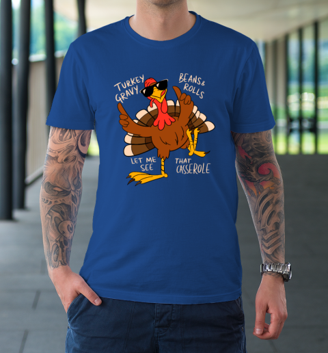 Turkey Gravy Beans And Rolls Casserole Funny Thanksgiving T-Shirt 7