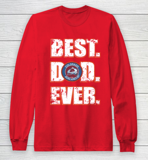 NHL Colorado Avalanche Hockey Best Dad Ever Family Shirt Long Sleeve T-Shirt 7