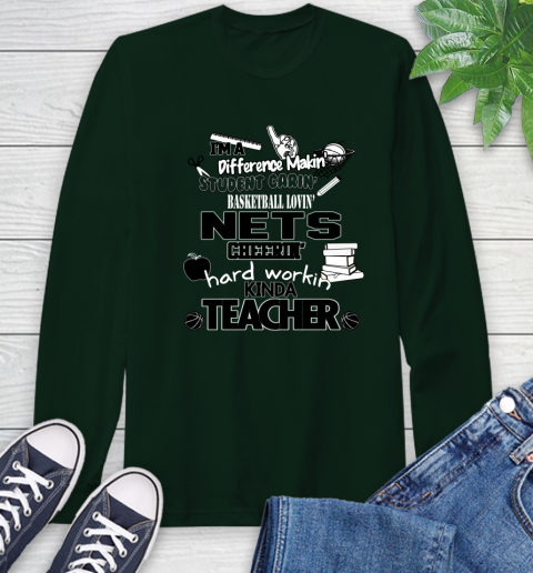 Brooklyn Nets NBA I'm A Difference Making Student Caring Basketball Loving Kinda Teacher Long Sleeve T-Shirt 7