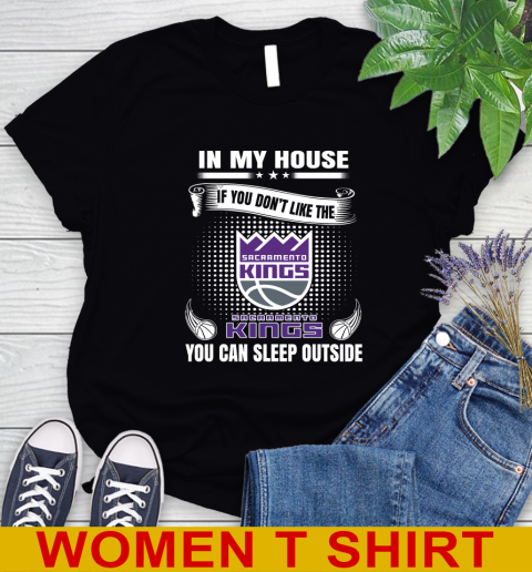 Sacramento Kings NBA Basketball In My House If You Don't Like The  Kings You Can Sleep Outside Shirt Women's T-Shirt