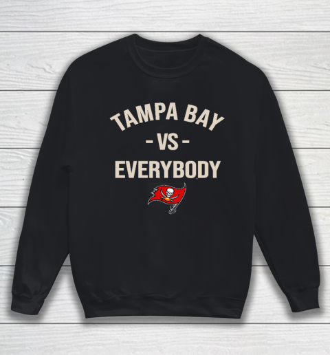 Tampa Bay Buccaneers Vs Everybody Sweatshirt